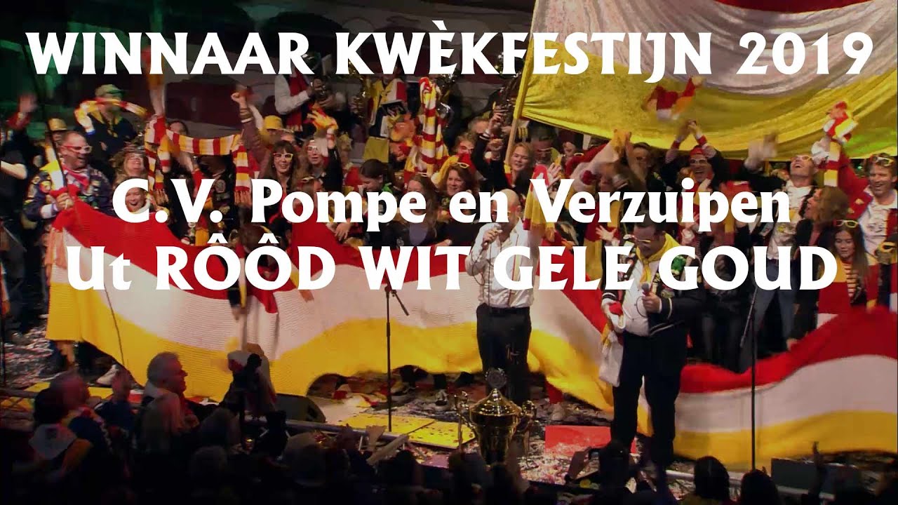 WINNAAR KWÈKFESTIJN 2019: C.V. Pompe en Verzuipen - Ut RÔÔD WIT GELE GOUD