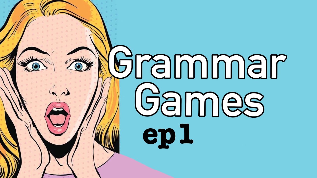 Grammar Games & Activities ESL (Tenses, Prepositions, Modal verbs)