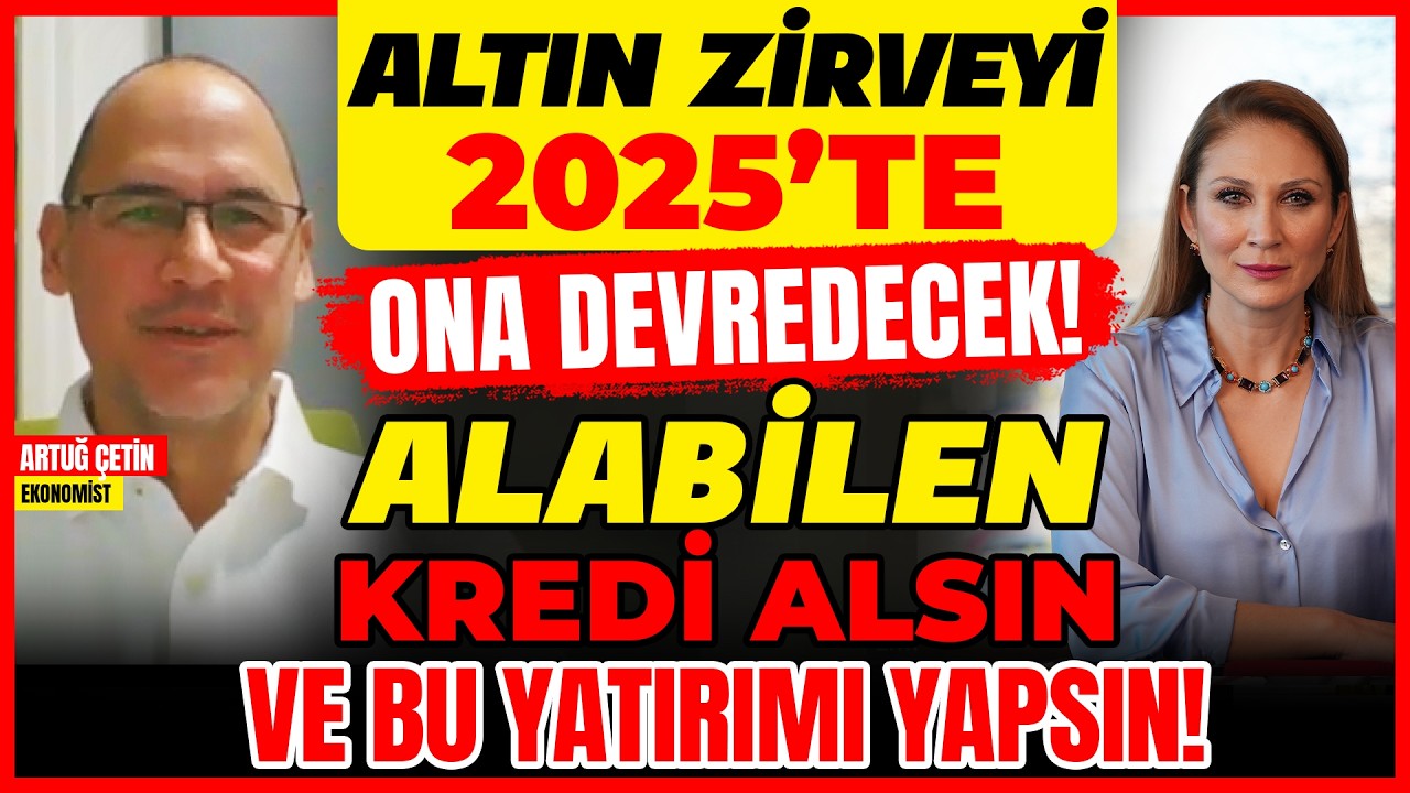 Altın Zirveyi 2025 te ONA DEVREDECEK! Alabilen Kredi Alsın ve Bu Yatırımı Yapsın!