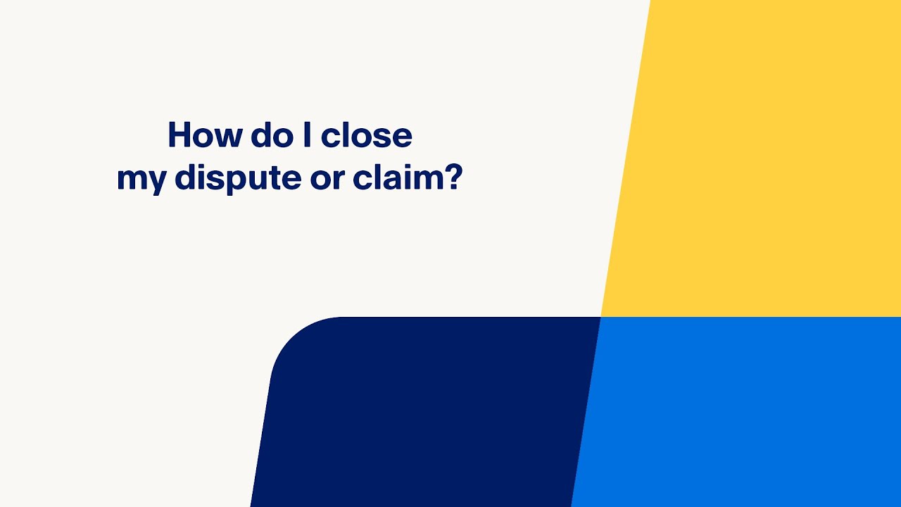 How Do I Close My Dispute or Claim?