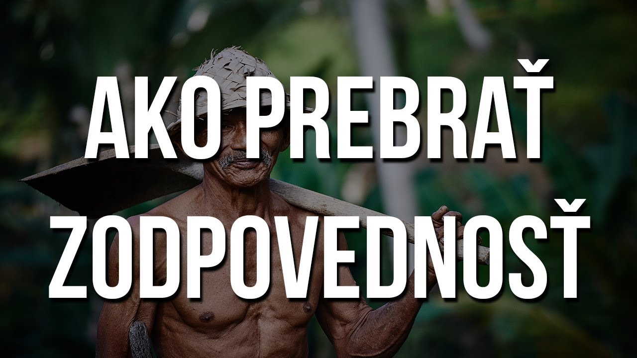 AKO PREBRAŤ ZODPOVEDNOSŤ ZA SVOJ ŽIVOT