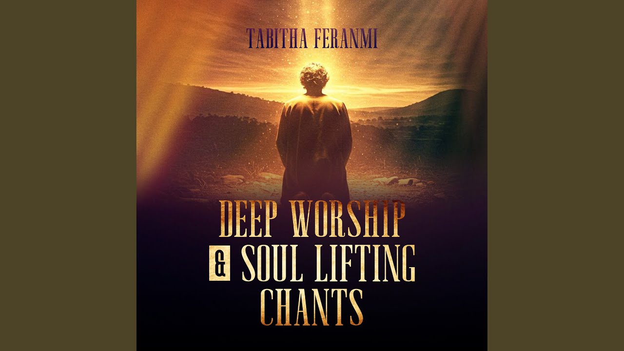Deep Worship & Soul Lifting Chants