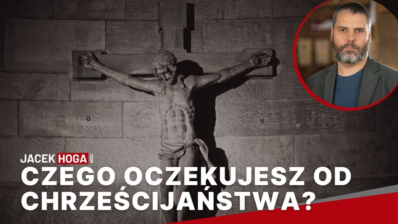 Czego oczekujesz od chrześcijaństwa?