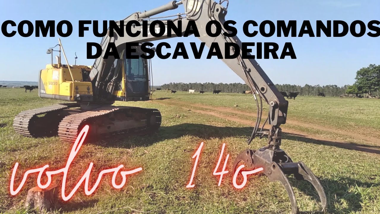 Como funciona os comandos da escavadeira volvo 140