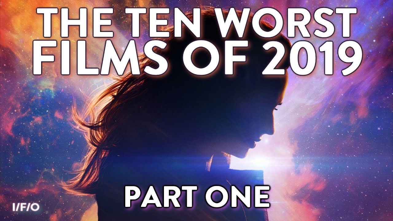 The Ten WORST FILMS Of 2019 (Part One)