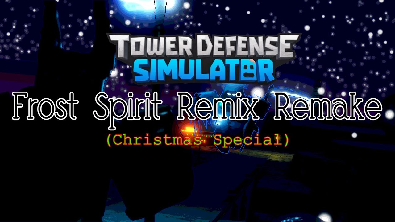Frost Spirit Remix Remake - Tower Defense Simulator (Christmas Special 3/3)