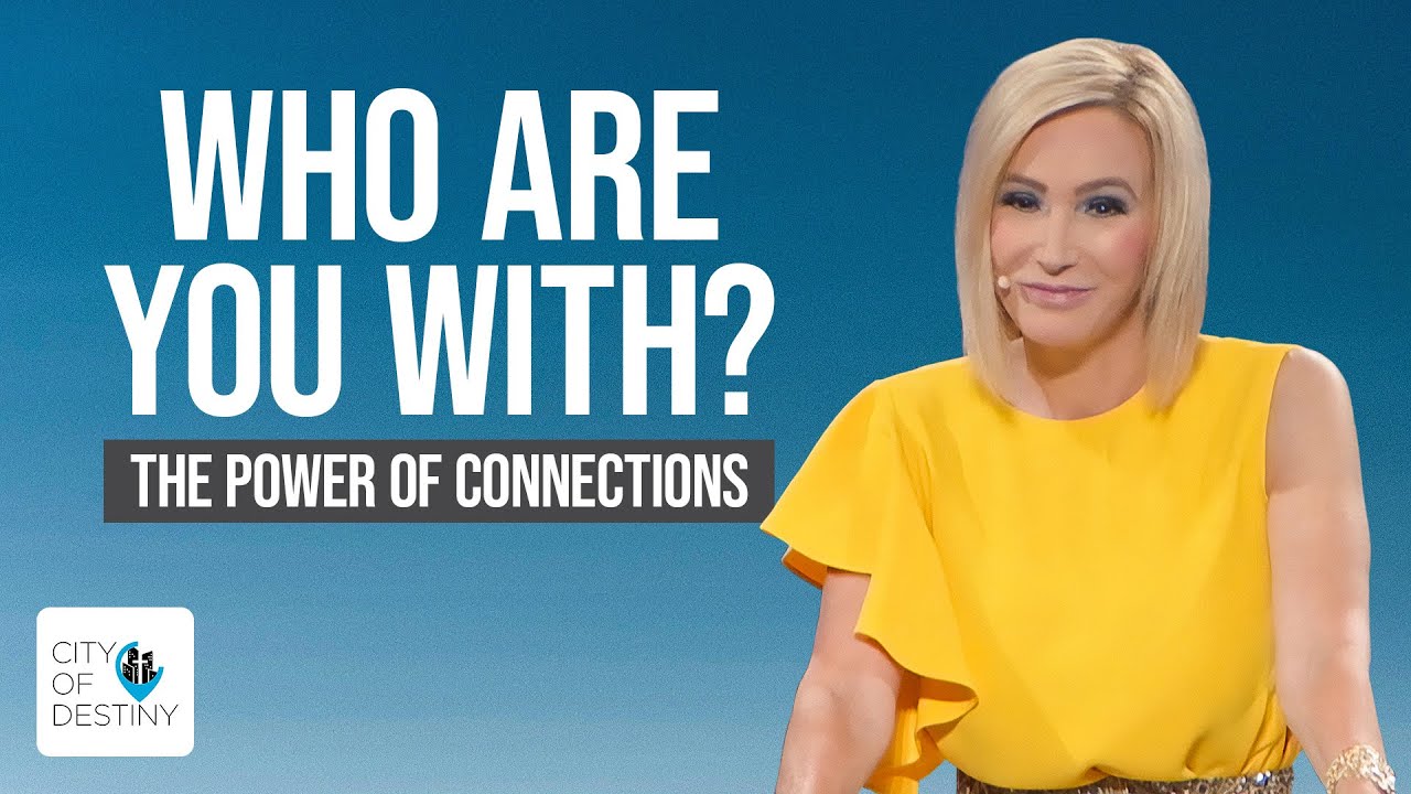 Who Are You With? The Power of Connections | Pastor Paula White-Cain | City of Destiny