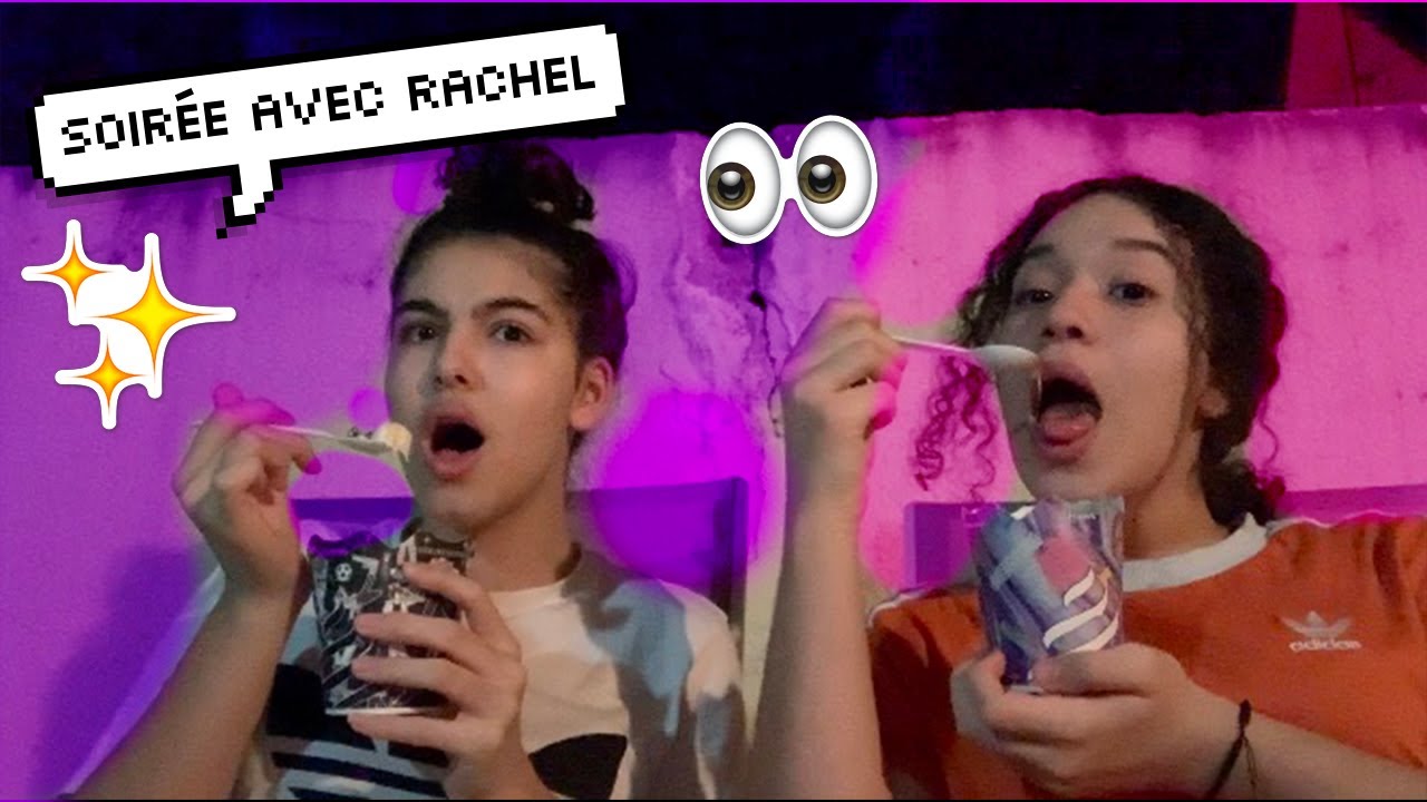 VLOG UNE SOIRÉE CHEZ RACHEL