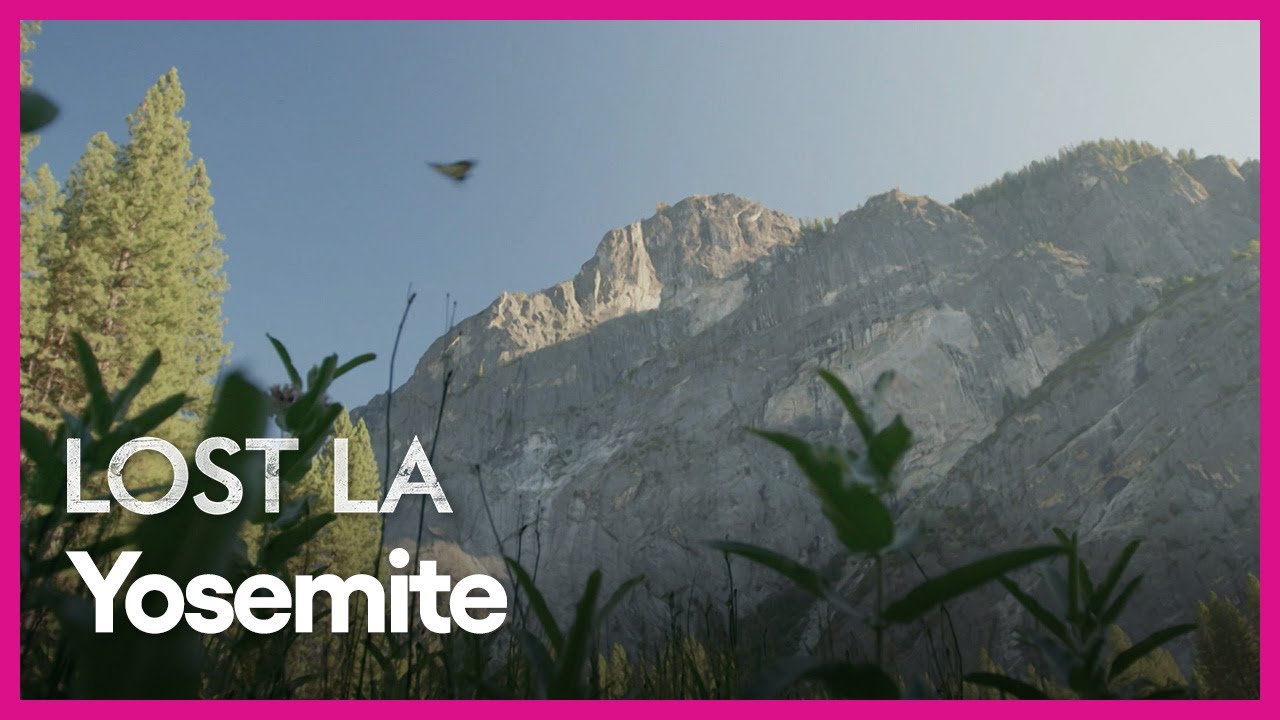 Yosemite | Lost LA | Season 3, Episode 1 | PBS SoCal
