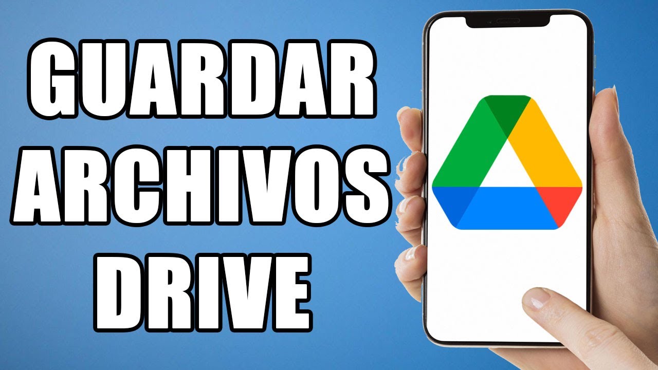 Como guardar archivos en google drive (Gu&iacute;a F&aacute;cil)