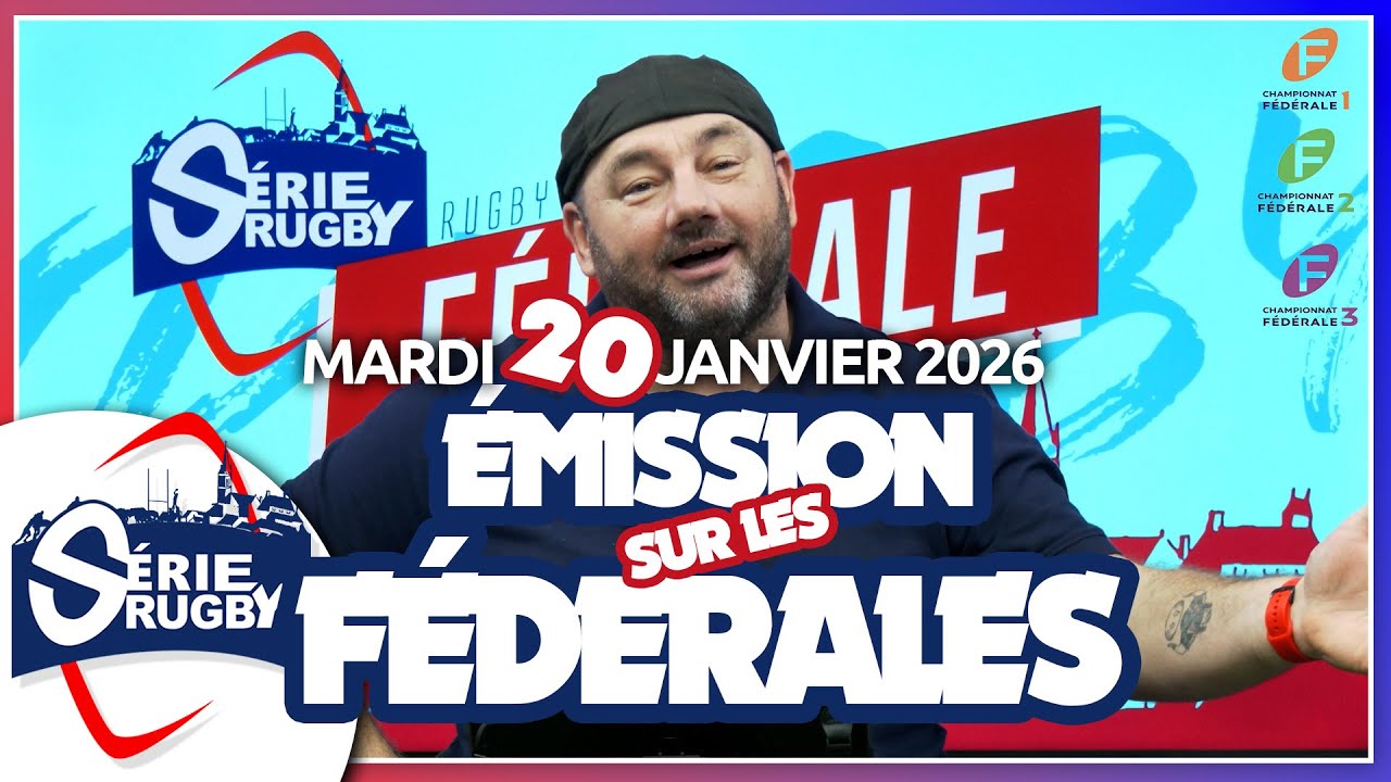 Émission Série Rugby Mardi #fédérales - 20 janvier 2026