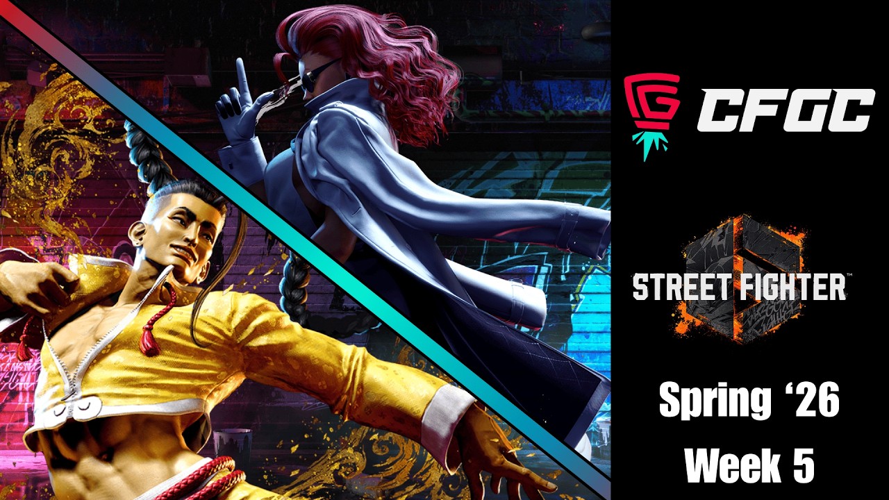 CFGC | Street Fighter 6 Spring 2026 Week 5