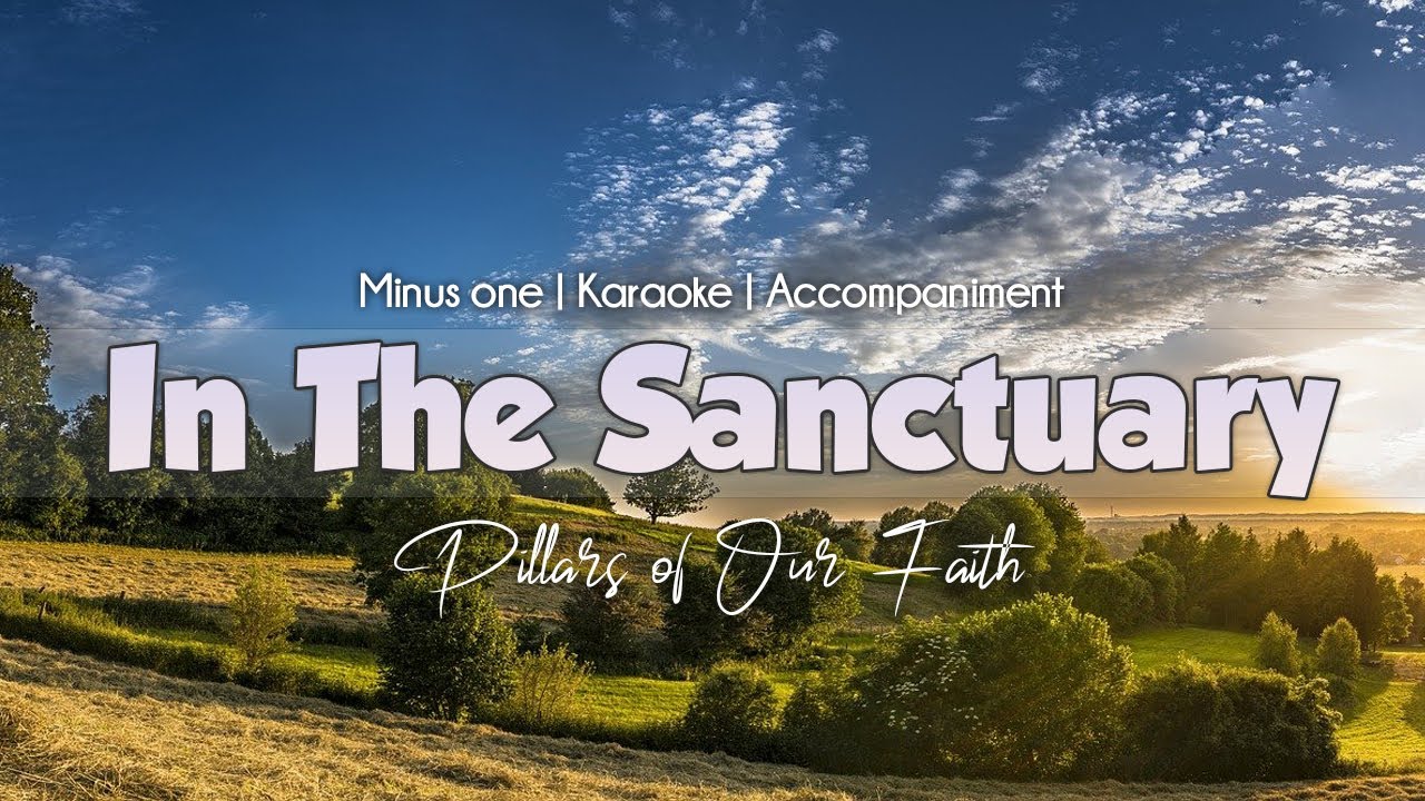 In The Sanctuary | Accompaniment | Pillars Of Our Faith
