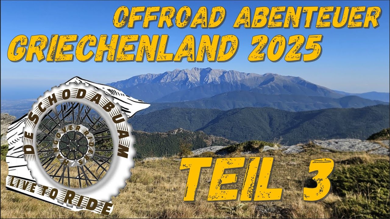 Offroad Abenteuer Griechenland 2025, Teil 3 auf den Spuren der Götter, wir erklimmen den Olymp