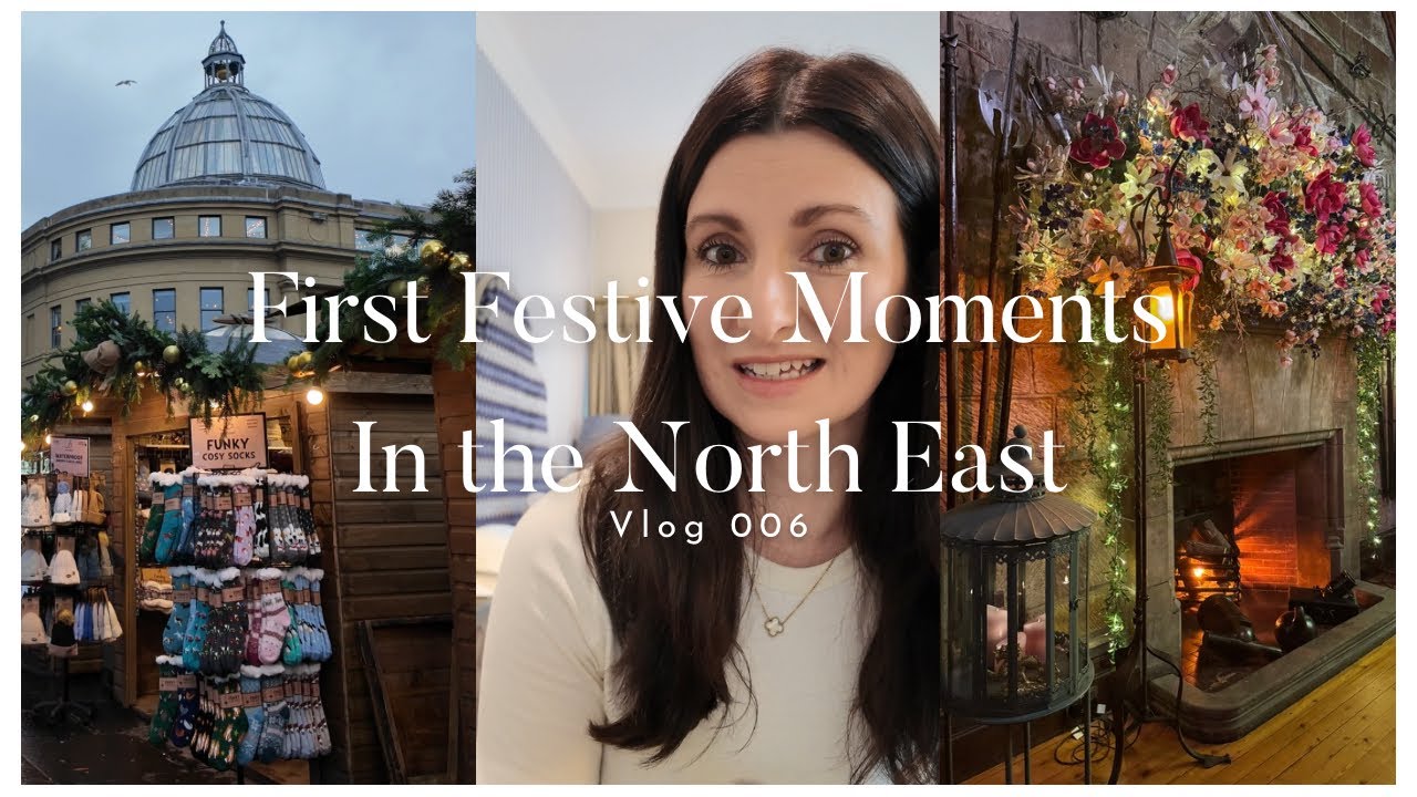 Vlog 006 | The Start of Festivities in the North East, Bamburgh Castle & Newcastle Christmas Market