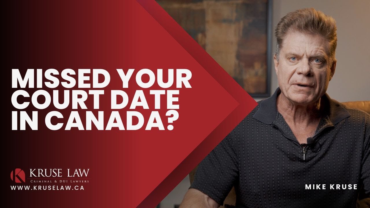 WHAT HAPPENS IF YOU MISS YOUR COURT DATE IN CANADA?