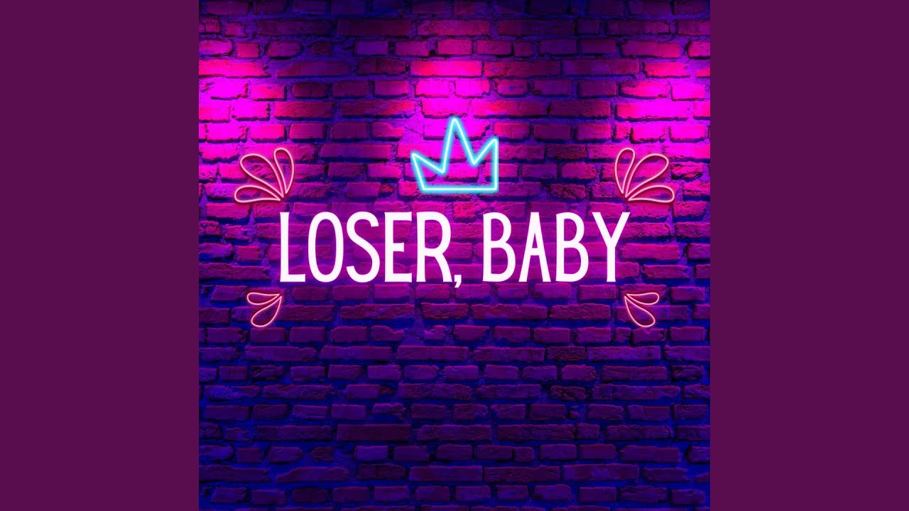 Loser, Baby