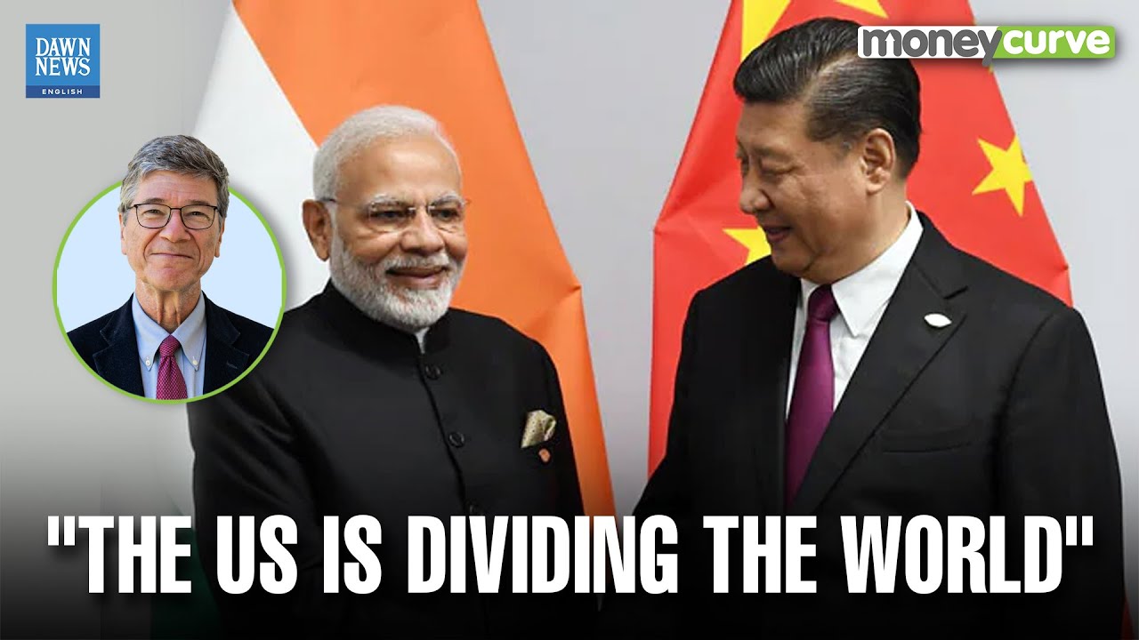“The US Is Dividing the World”: Jeffrey Sachs on India–China Rapprochement | Dawn News English