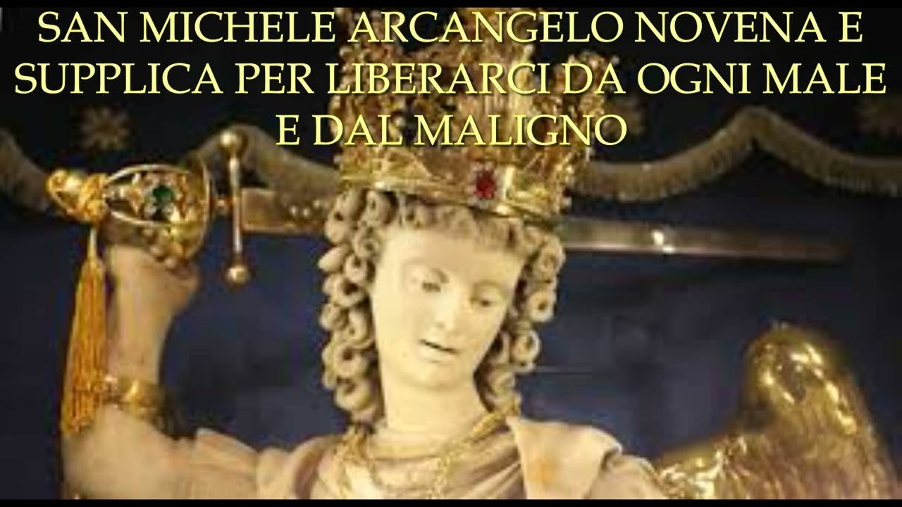 SAN MICHELE ARCANGELO NOVENA E SUPPLICA PER LIBERARCI DA OGNI MALE E DAL MALIGNO