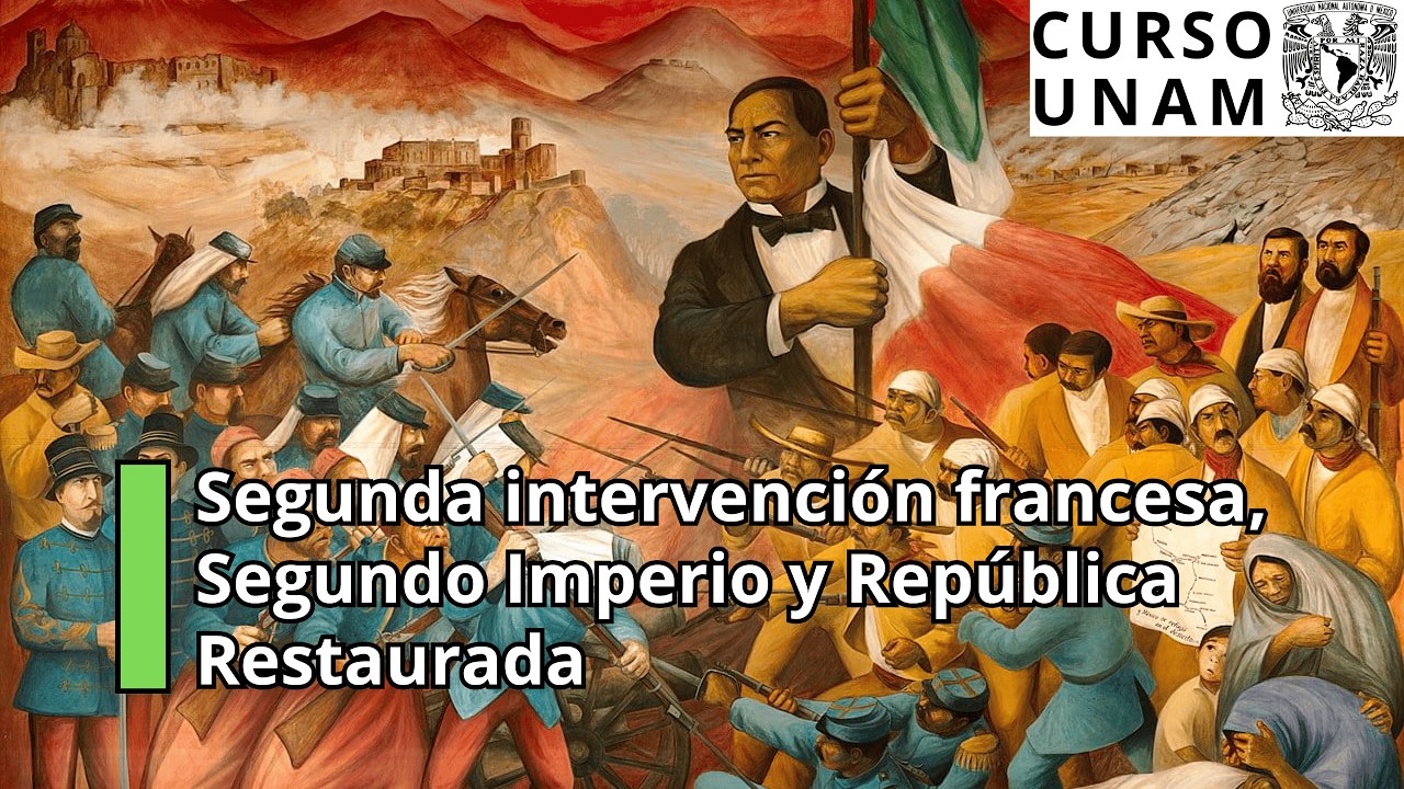 La intervención francesa, el imperio de Maximiliano y la restauración republicana