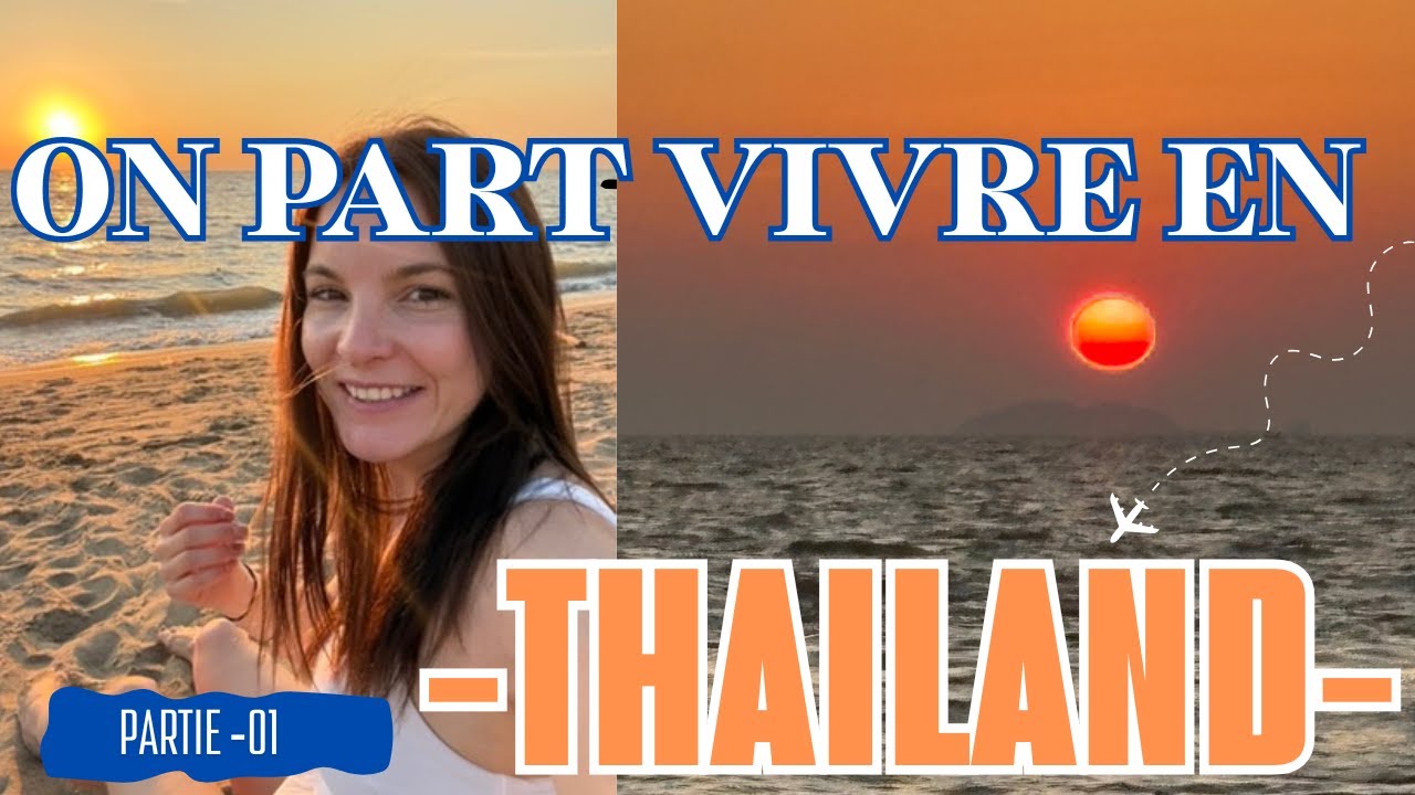 PRÉPARER NOTRE DÉMÉNAGEMENT EN THAILAND 🇹🇭 PART 1