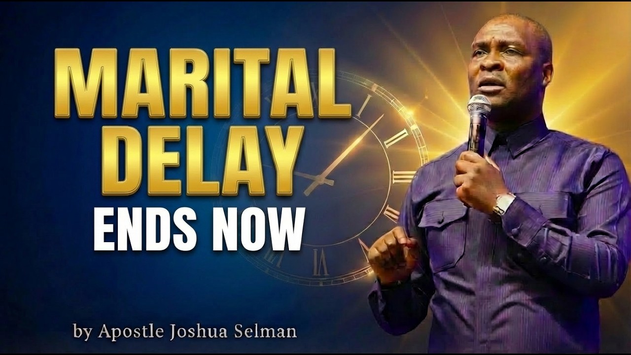 THIS PRAYER WILL END DELAY IN YOUR MARRIAGE | Apostle Joshua Selman