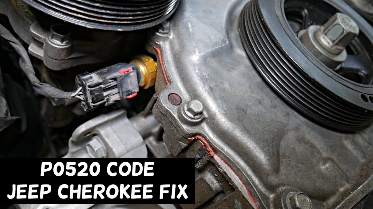 JEEP CHEROKEE CODE P0520 OIL PRESSURE SWITCH, ENGINE LIGHT ON