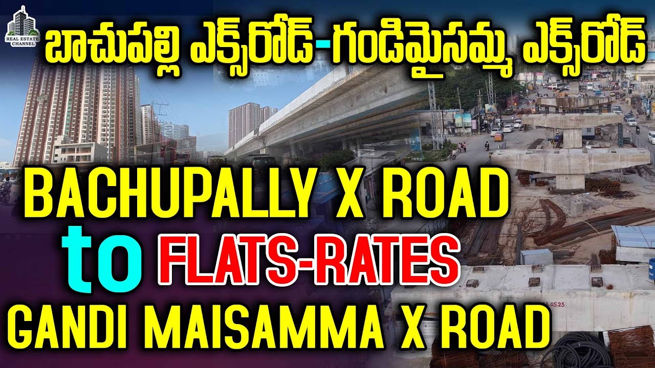 Bachupally X Road-Gandimaisamma X Road | Apartment Rates & Villa Prices | Miyapur X Road #rates