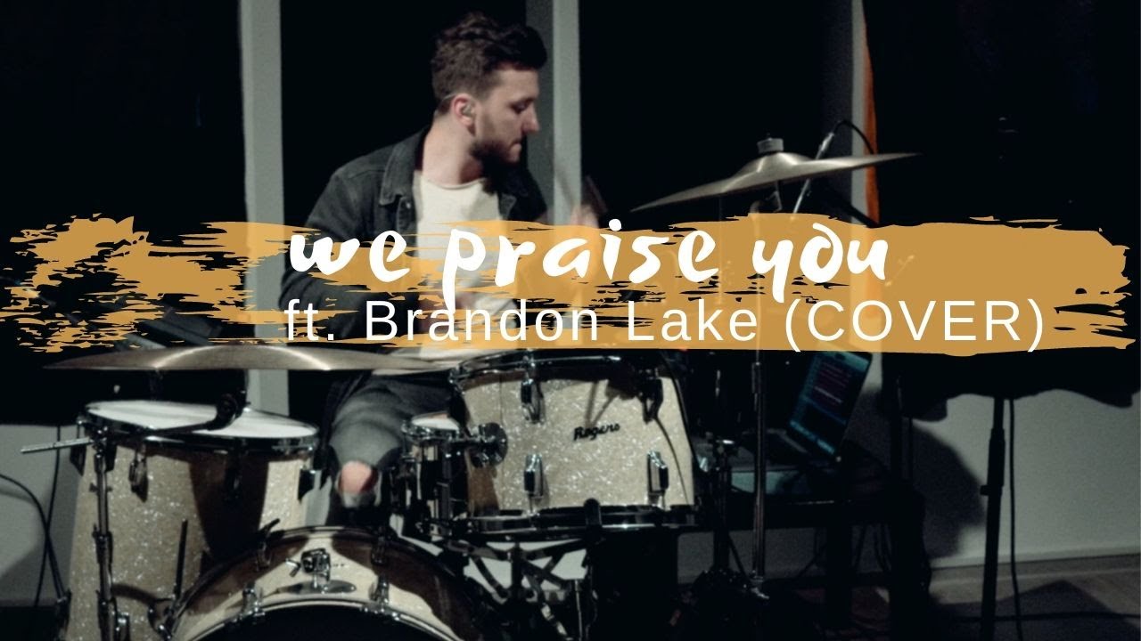 ''We praise You''Brandon Lake - Drum Cover