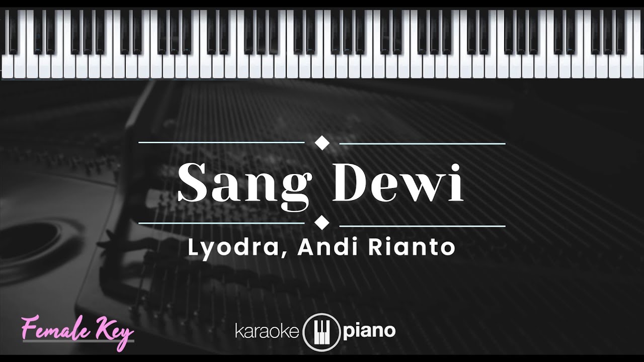 Sang Dewi - Lyodra, Andi Rianto (KARAOKE PIANO - FEMALE KEY)