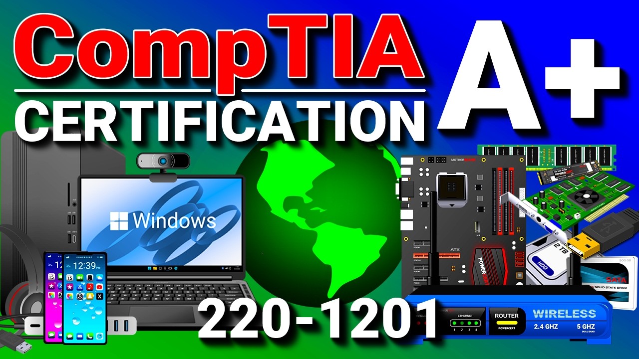 CompTIA A+ Core 1 (220-1201) Full Certification Course