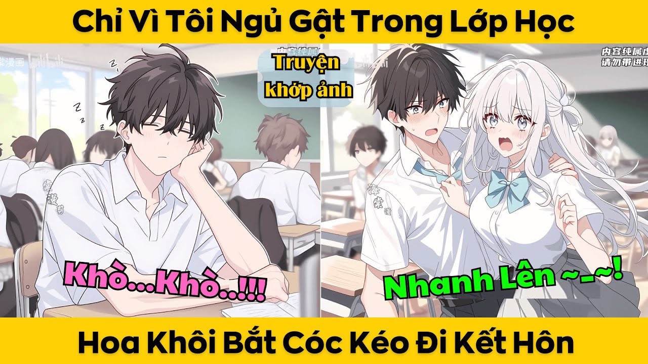 Chỉ Vì Tôi Ngủ Gật Trong Lớp Học - Hoa Khôi Bắt Cóc Kéo Đi Kết Hôn
