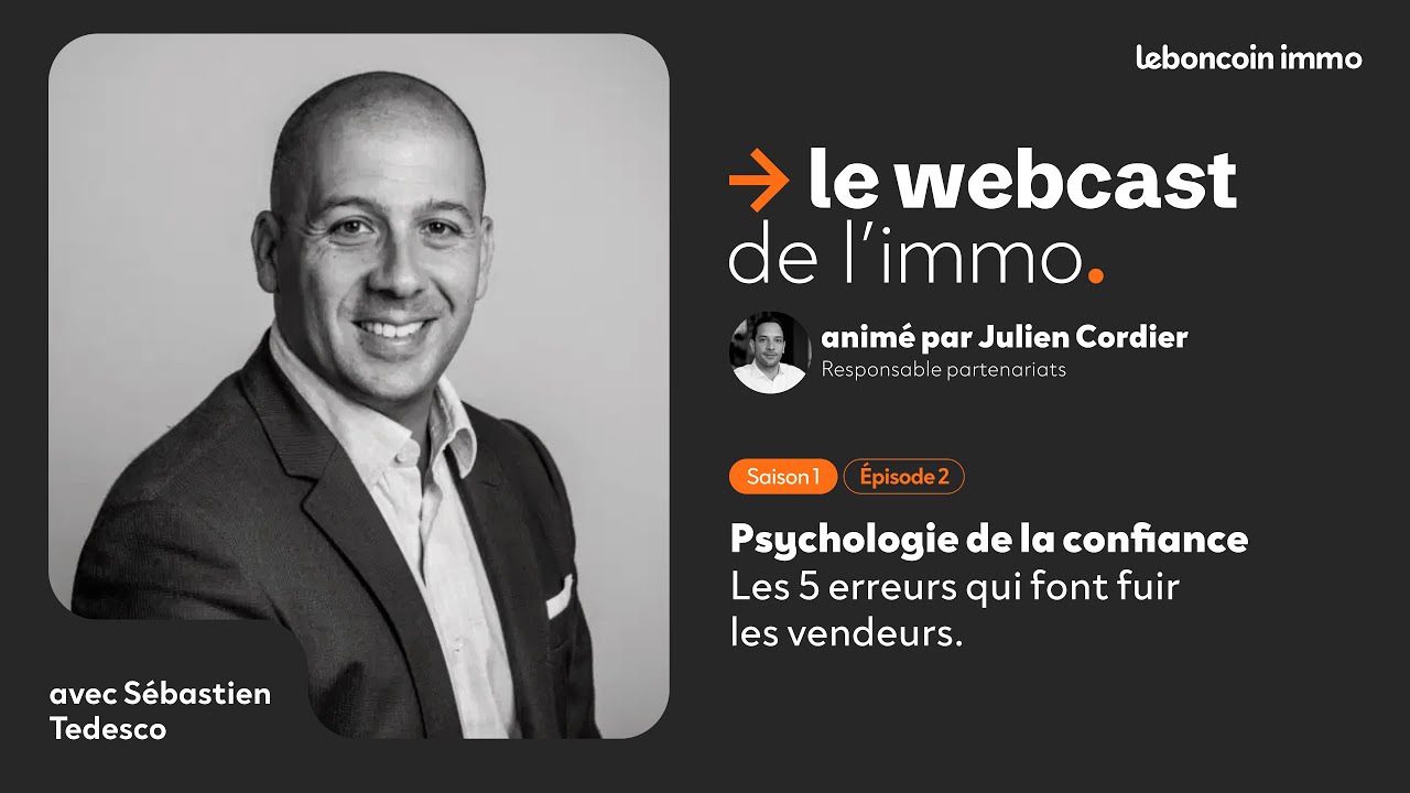 Le webcast de l'immo - Les 5 erreurs qui font fuir vos clients avec Sebastien Tedesco - S1 E2