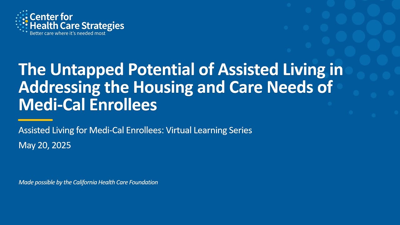 Untapped Potential of Assisted Living in Addressing the Housing & Care Needs of Medi-Cal Enrollees