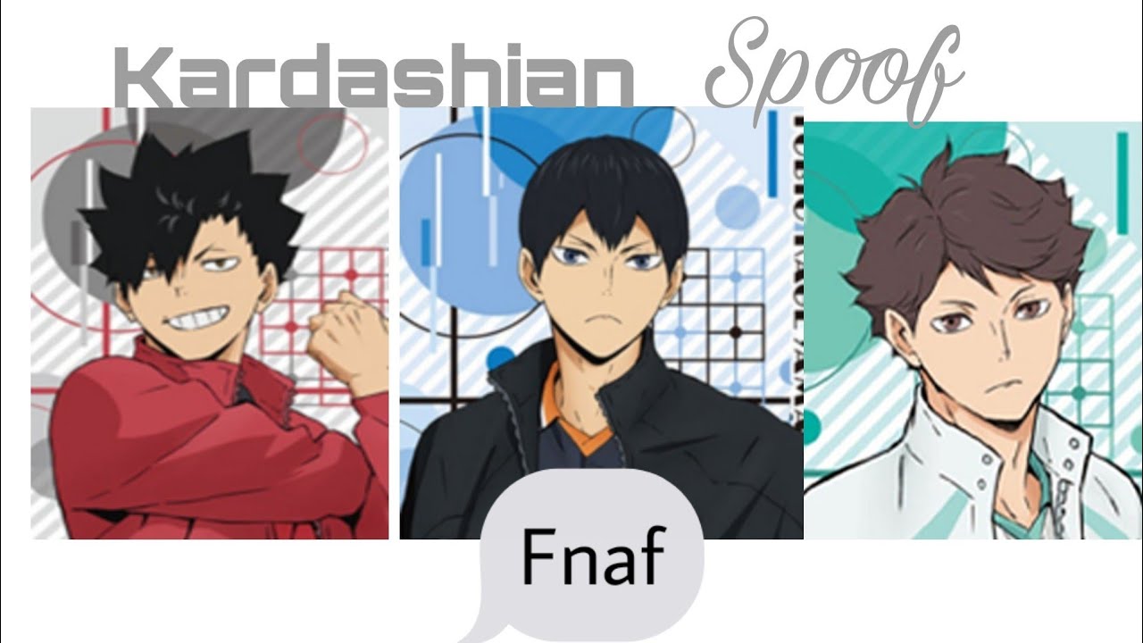 Fnaf| Kardashian Spoof| Haikyuu Texts
