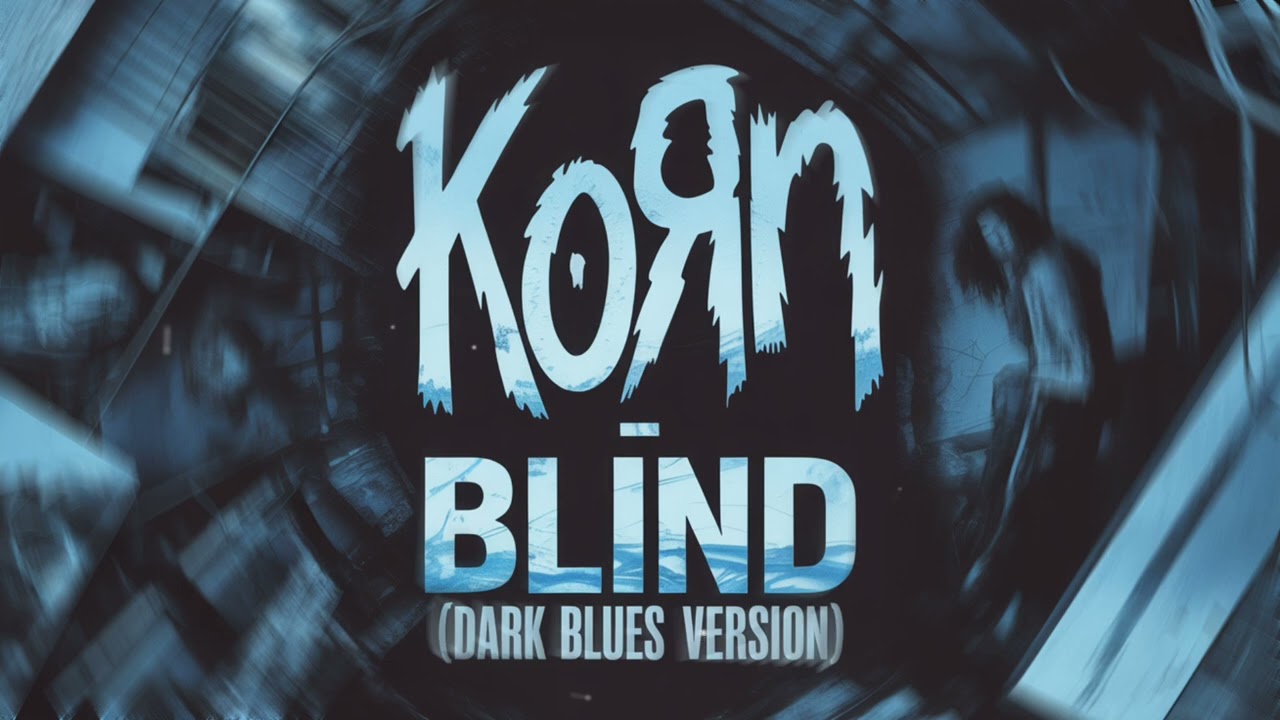Korn - Blind (Dark Blues Version)