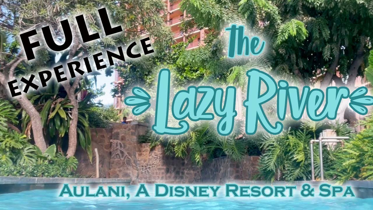 Disney's Aulani Lazy River | Waikolohe Stream | POV Full Experience