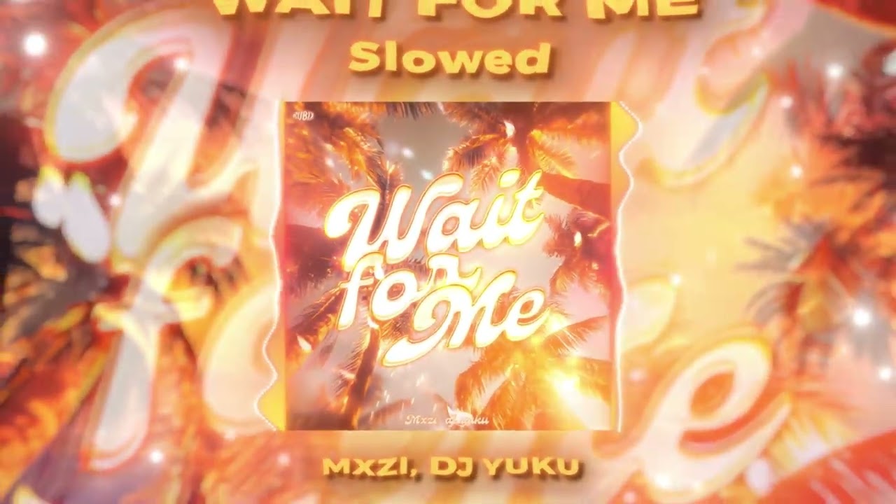 MXZI & DJ YUKU - WAIT FOR ME SLOWED (OFFICIAL VISUALISER)