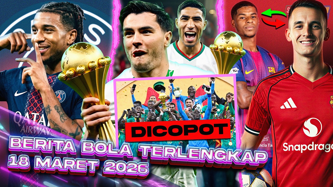 DAMN! Maroko Jadi Juara Afrika 🥳 MU: Rashford Pergi, Casado Imbalannya 🤯 PSG NGEBET Beli Olise 🤔