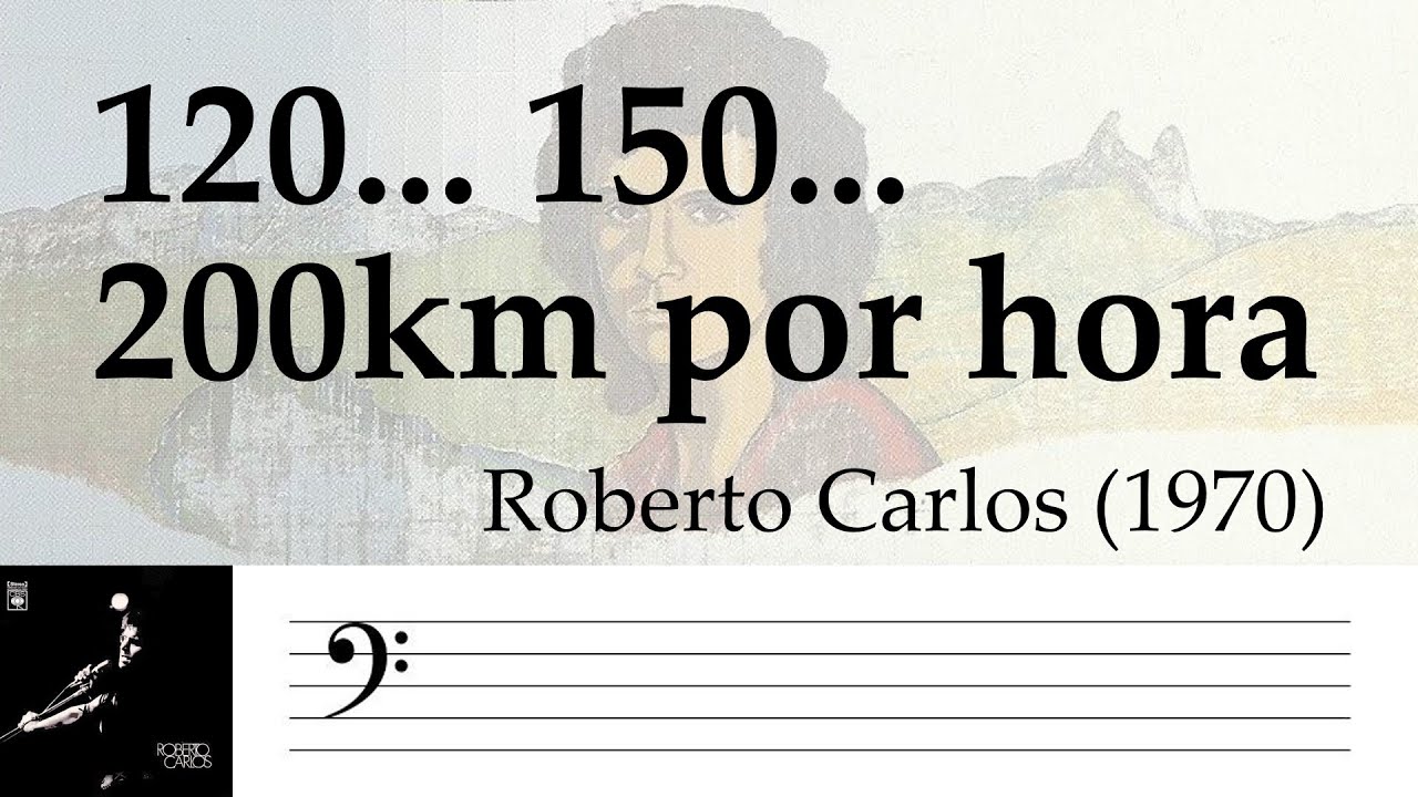 120... 150... 200 km por hora (Roberto Carlos) ― linha de baixo com tablatura