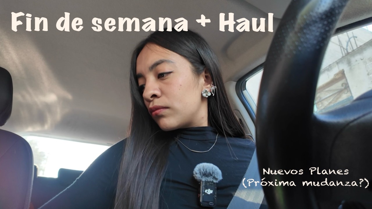 Fin de semana + Haul | ¿Próxima Mudanza?  | Vlog Claudia Nallely 💖