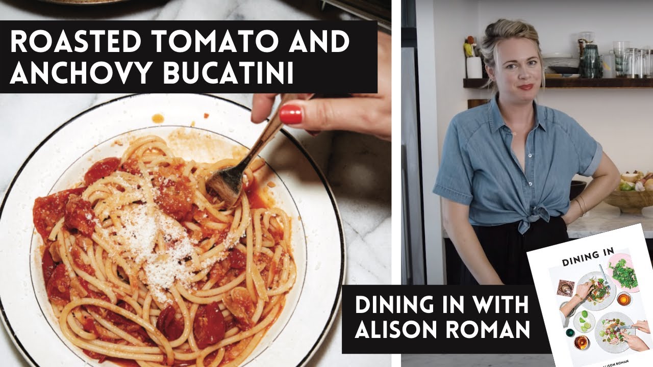 Alison Roman's Roasted Tomato and Anchovy Bucatini  - A Dining In Cookbook Video