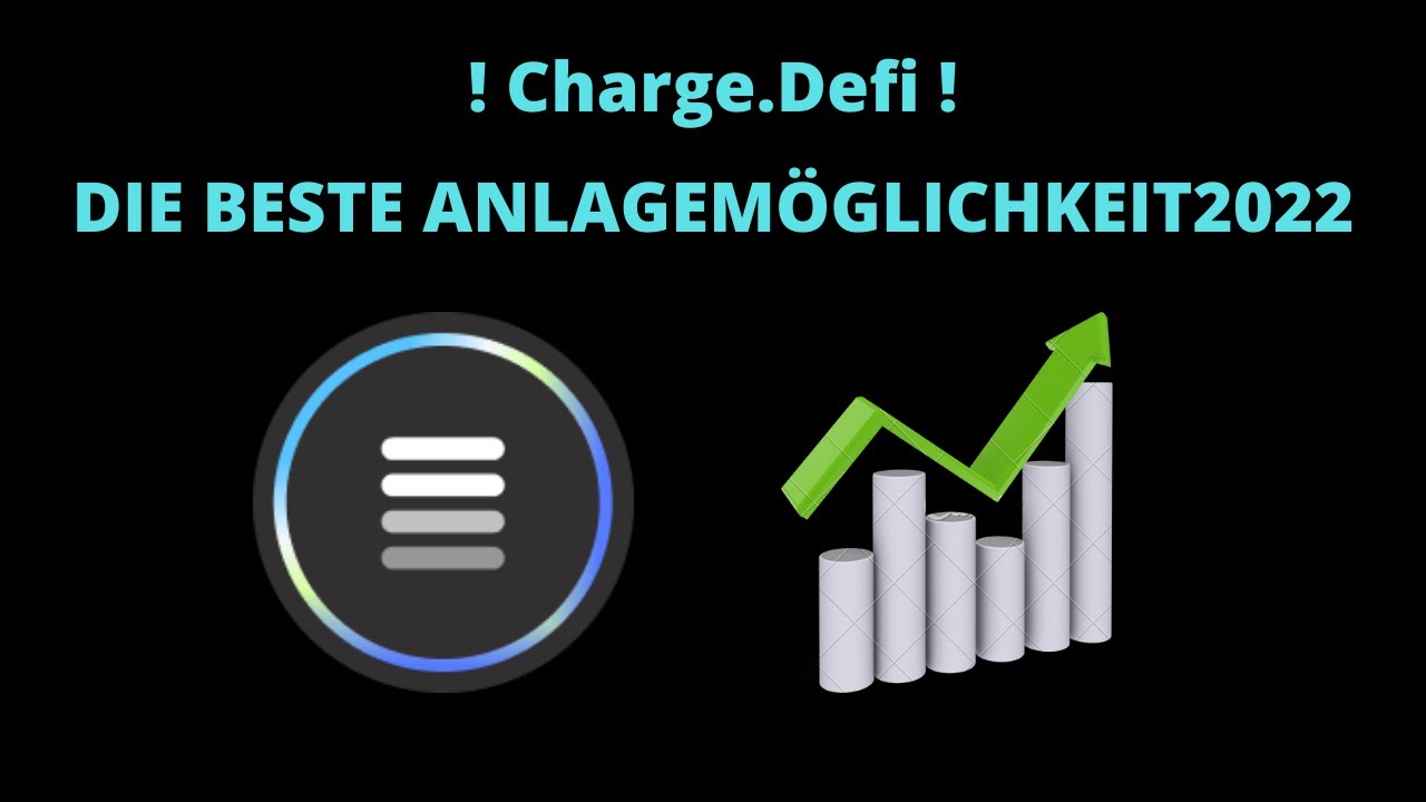 Charge.Defi 🥳 DIE BESTE ANLAGEM&Ouml;GLICHKEIT IM JAHR 2022