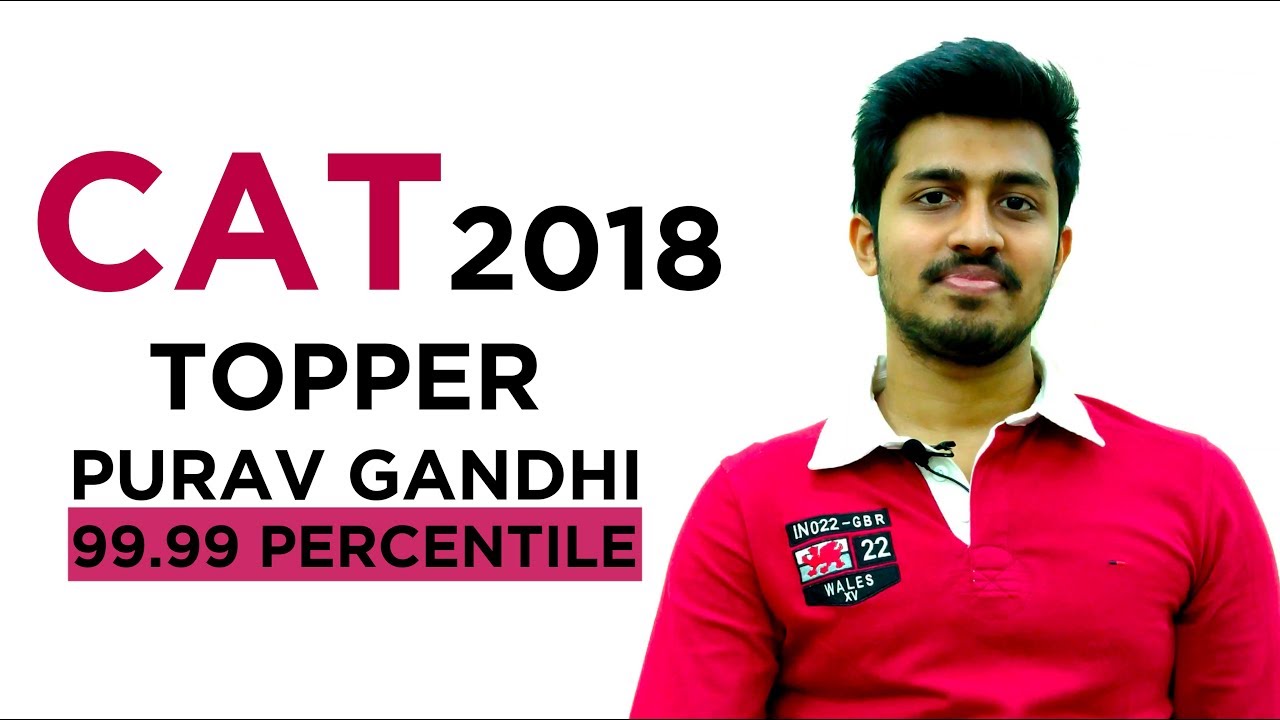 CAT 2018 Topper Interview: Purav Gandhi – 99.99 Percentiler