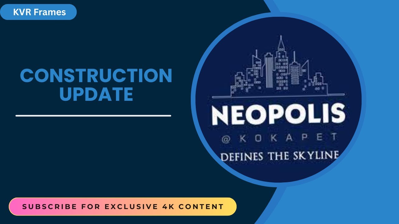 Neopolis - Kokapet | Update in 4K | Hyderabad Realestate