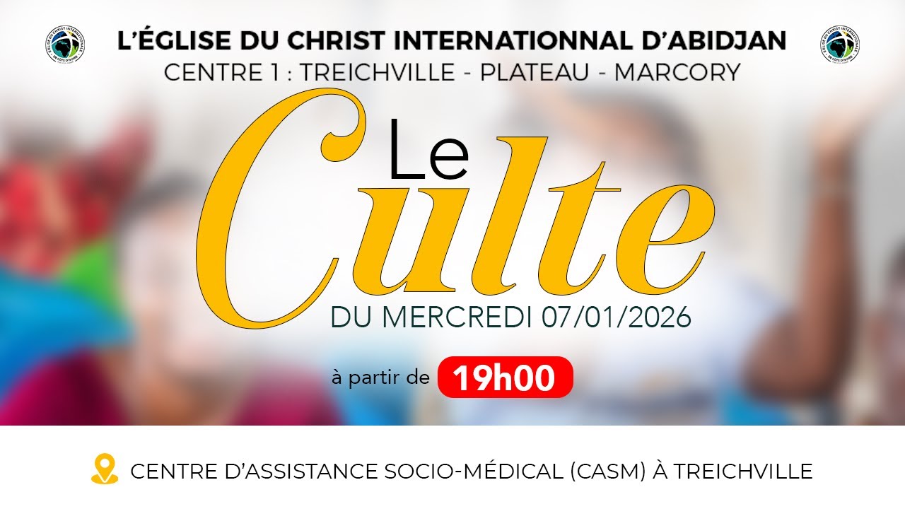 Culte du Mercredi 07 Janvier 2026 à Treichville