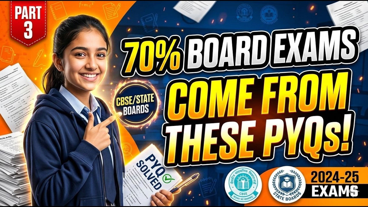 70% of Board Exams come from these PYQs | Part 3 (CBSE/State)