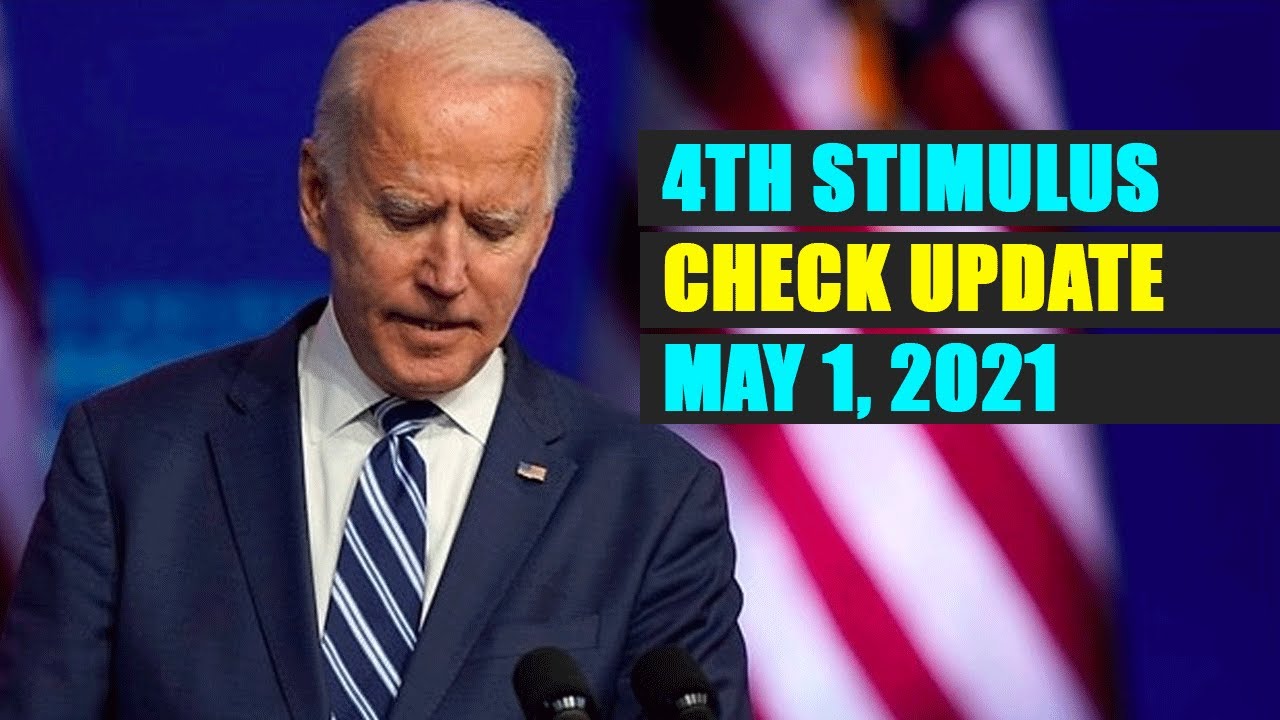 4th Stimulus Check Update May 1, 2021