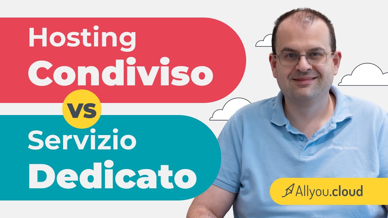Hosting Condiviso vs Servizio Dedicato | VPS, Cloud Server o Server Fisico? | All You Cloud