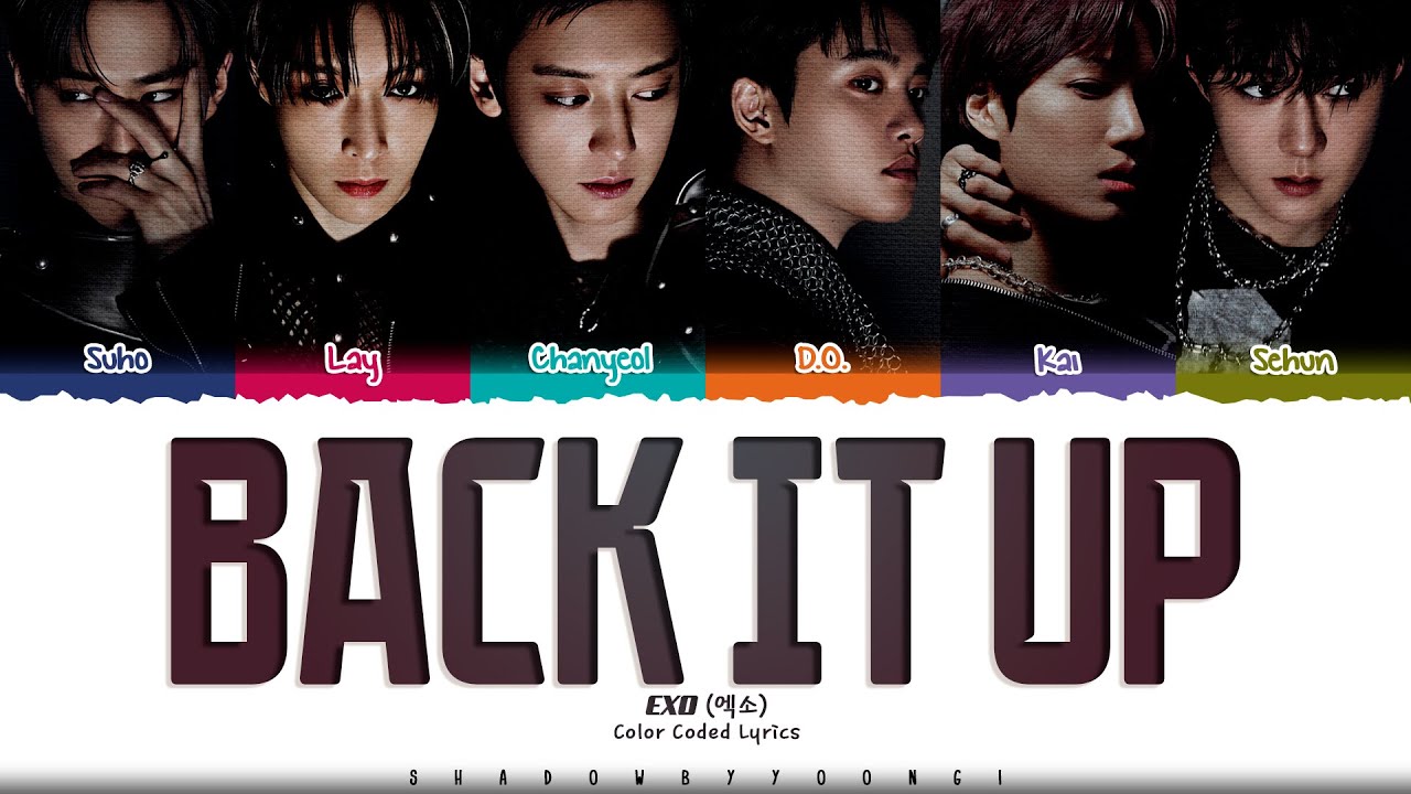 EXO 'Back It Up' Lyrics (엑소 Back It Up 가사) [Color Coded Han_Rom_Eng] | ShadowByYoongi